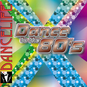 Dancelife - Dance to the 80s [Tanzmusik CD]